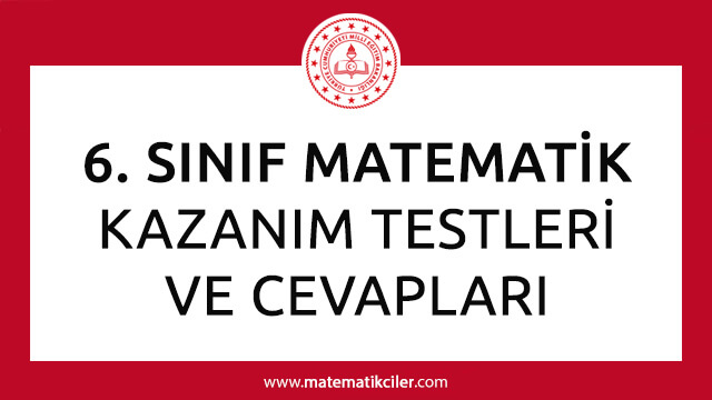 6. Sınıf Matematik Kazanım Testleri ve Cevapları